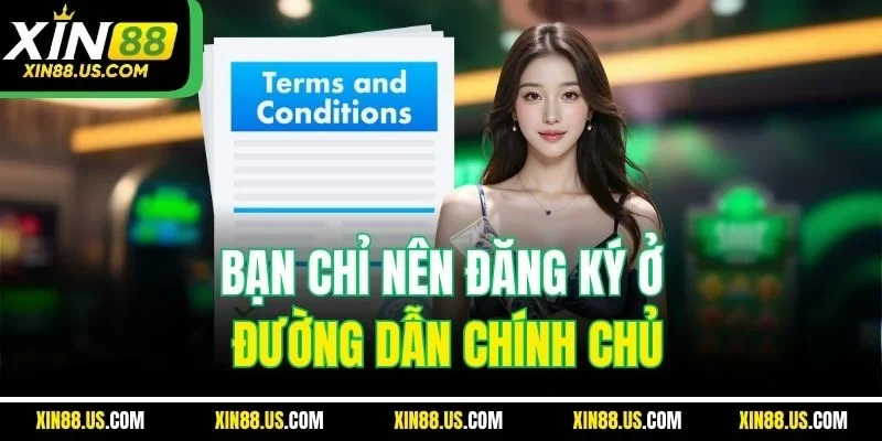 Bạn chỉ nên đăng ký ở đường dẫn chính chủ