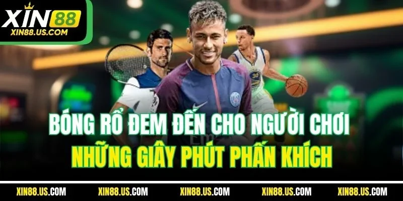 Bóng rổ đem đến cho người chơi những giây phút phấn khích