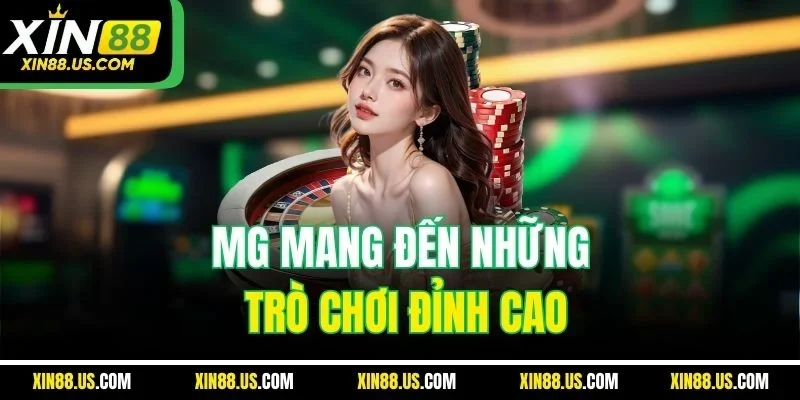 MG mang đến những trò chơi đỉnh cao